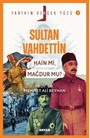 Sultan Vahdettin; Hain mi, Mağdur mu? / Tarihin Gerçek Yüzü - 3