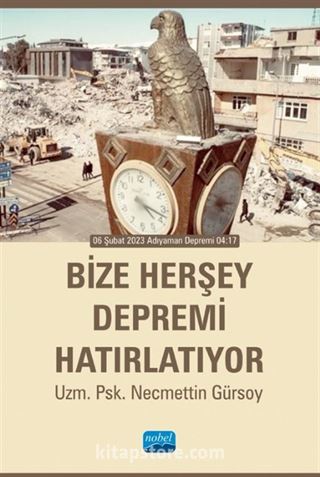 Bize Herşey Depremi Hatırlatıyor