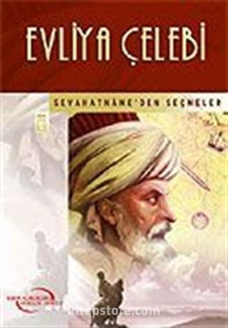 Evliya Çelebi / Seyahatname'den Seçmeler / İlk Gençlik Klasikleri