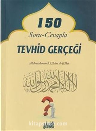 150 Soru-Cevapla Tevhid Gerçeği