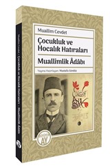 Muallim Cevdet Çocukluk ve Hocalık Hatıraları / Muallimlik Adabı