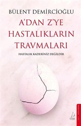 A'dan Z'ye Hastalıkların Travmaları