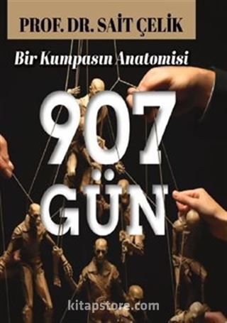 907 Gün / Bir Kumpasin Anatomisi