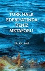 Türk Halk Edebiyatında Deniz Metaforu