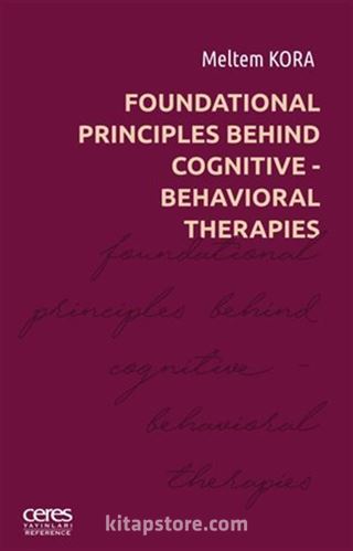 Foundatıonal Prıncıples Behınd Cognıtıve- Behavıoral Therapıes