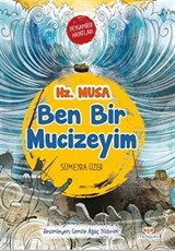 Ben Bir Mucizeyim Peygamber Hayatları: Hz. Musa