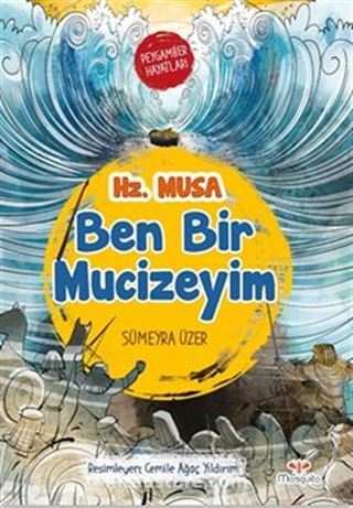 Ben Bir Mucizeyim Peygamber Hayatları: Hz. Musa