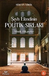 Şeyh Efendinin Politik Sırları