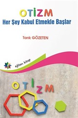 Otizm ''Her Şey Kabul Etmekle Başlar''