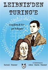 Leibniz'den Turing'e Trajikomik Bir Yol Hikayesi