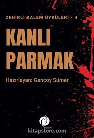 Zehirli Kalem Öyküleri-4 Kanlı Parmak