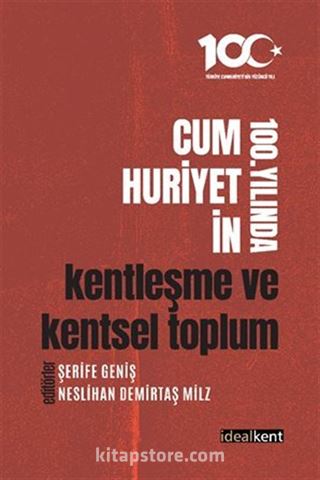 Cumhuriyetin 100. Yılında Kentleşme ve Kentsel Toplum