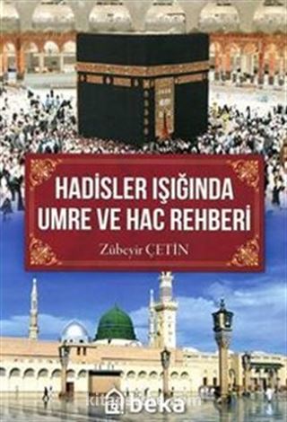 Hadisler Işığında Umre Ve Hac Rehberi (Renkli Resimli)