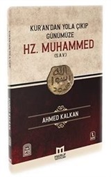 Kur'andan Yola Çıkıp Günümüze Hz. MUHAMMED (s.a.v)