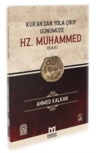 Kur'andan Yola Çıkıp Günümüze Hz. MUHAMMED (s.a.v)