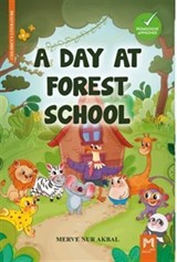 A Day At Forest School (İngilizce Orman Okulunda Bir Gün Renkli Resimli 6+Yaş)