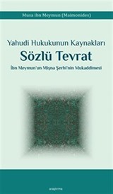 Yahudi Hukukunun Kaynakları Sözlü Tevrat İbn Meymun'un Mişna Şerhi'nin Mukaddimesi