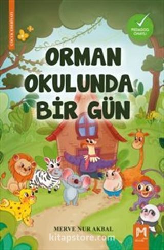 Orman Okulunda Bir Gün (Renkli Resimli- 5+Yaş)