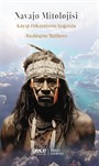 Navajo Mitolojisi / Kayıp Hikayelerin Işığında