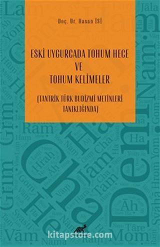 Eski Uygurcada Tohum Hece Ve Tohum Kelimeler (Tantrik Türk Budizmi Metinleri Tanıklığında)