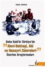 Baha Said'in Türkiyede Alevi Bektaşi Ahi ve Nusayri Zümreleri Üzerine Araştırmaları