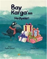 Bay Karga'nın Hediyeleri (Renkli Resimli 06+Yaş)