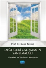 Değerleri Çalışmanın Yansımaları -Kendini ve Toplumu Anlamak