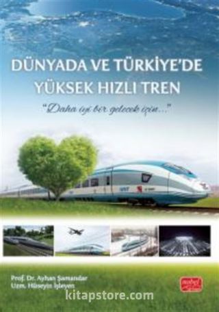 Dünyada ve Türkiye'de Yüksek Hızlı Tren