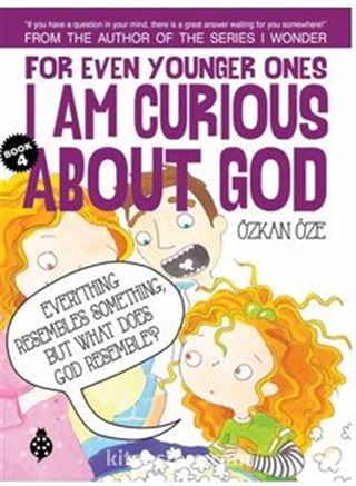 For Even Younger Ones I Am Curious About God Book: 4