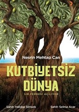 Kutbiyetsiz Dünya / Sır Perdesi Açılıyor