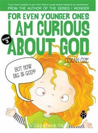 For Even Younger Ones I Am Curious About God Book: 3