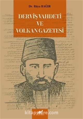 Derviş Vahdeti Ve Volkan Gazetesi