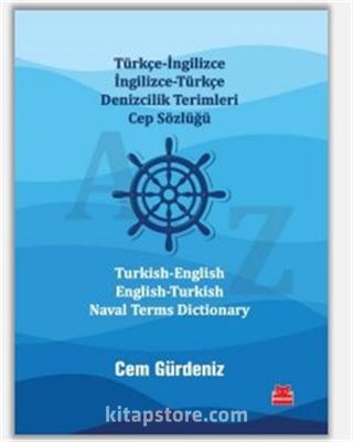 Türkçe-İngilizce İngilizce-Türkçe Denizcilik Terimleri Cep Sözlüğü / Turkish-English English-Turkish Naval Terms Dictionary