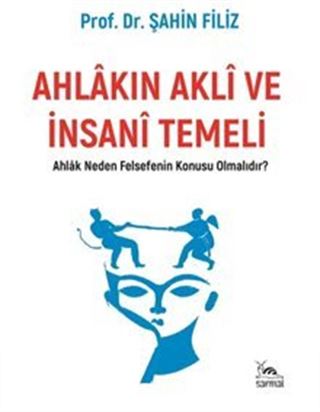 Ahlakın Aklı ve İnsani Temeli