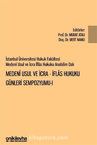 İstanbul Üniversitesi Hukuk Fakültesi Medeni Usul ve İcra-İflas Hukuku Günleri Sempozyumu