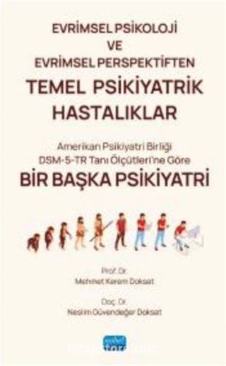 Evrimsel Psikoloji ve Evrimsel Perspektiften TEMEL PSİKİYATRİK HASTALIKLAR