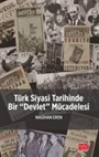 Türk Siyasi Tarihinde Bir 'Devlet' Mücadelesi