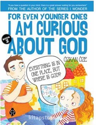 For Even Younger Ones I Am Curious About God Book: 2