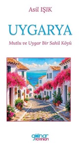 Uygarya 'Mutlu ve Uygar Bir Sahil Köyü'