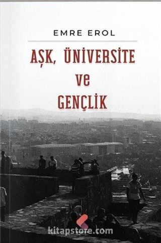 Aşk, Üniversite ve Gençlik