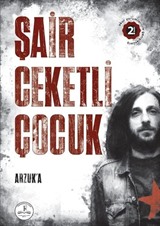 Arzuk'a Şair Ceketli Çocuk (Okurlardan Gelen Ekiyle)