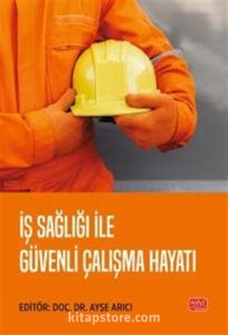 İş Sağlığı ile Güvenli Çalışma Hayatı