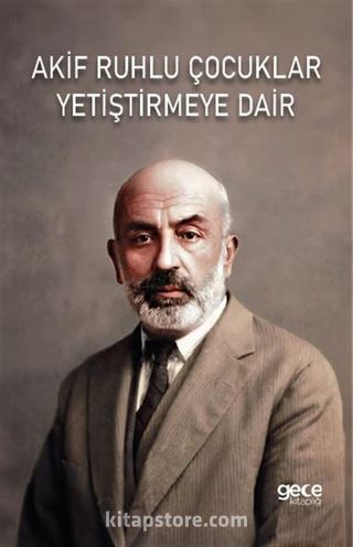 Akif Ruhlu Çocuklar Yetiştirmeye Dair