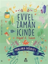 Evvel Zaman İçinde / Masallarla Değerler 1