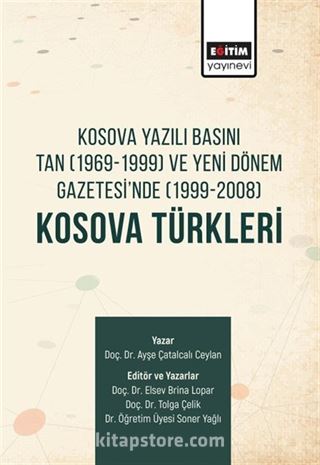 Kosova Yazılı Basını Tan (1969-1999) Ve Yeni Dönem Gazetesi'nde (1999-2008) Kosova Türkleri