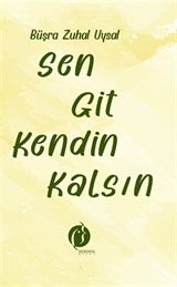 Sen Git Kendin Kalsın