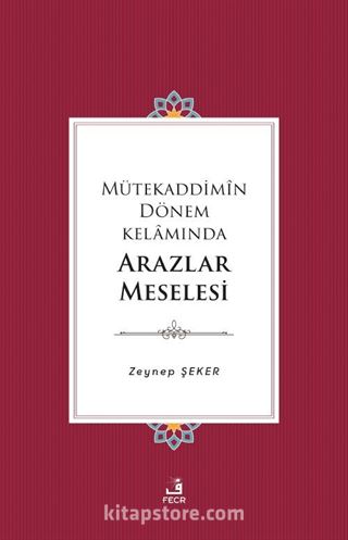 Mütekaddimîn Dönem Kelamında Arazlar Meselesi