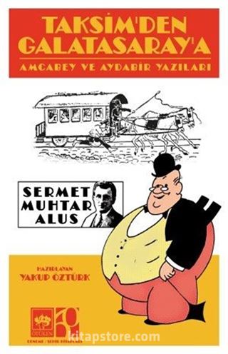 Taksim'den Galatasaray'a Amcabey ve Aydabir Yazıları