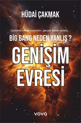 Big Bang Neden Yanlış ? Genişim Evresi