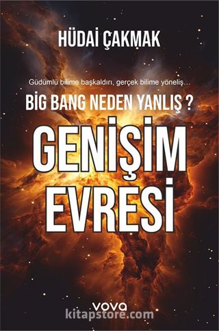 Big Bang Neden Yanlış ? Genişim Evresi